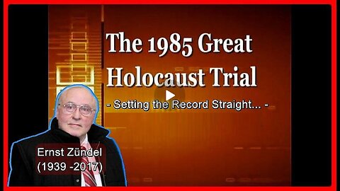 The 1985 Great Holocaust Trial (Ernst Zündel)