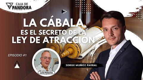 La Cábala es el Secreto de la Ley de Atracción con Jorge Muñoz Parral