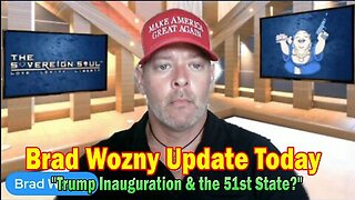 Brad Wozny, Derek Noonan & Norm Traversy Update Today- 'Trump Inauguration & the 51st State.'