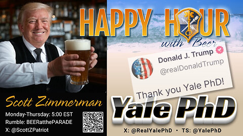 HAPPY HQUR with Beer: Yale PhD Meets Donald J. Trump!