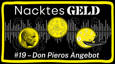 Nacktes Geld #19 – Don Pieros Angebot