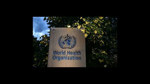 The WHO, you think we're free from their control, think again!