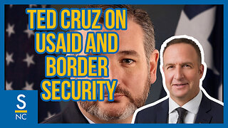 Senator Ted Cruz Discuss USAID and Ongoing Push to Secure Our Border