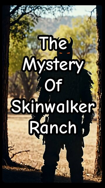 The Mystery of Skinwalker Ranch.