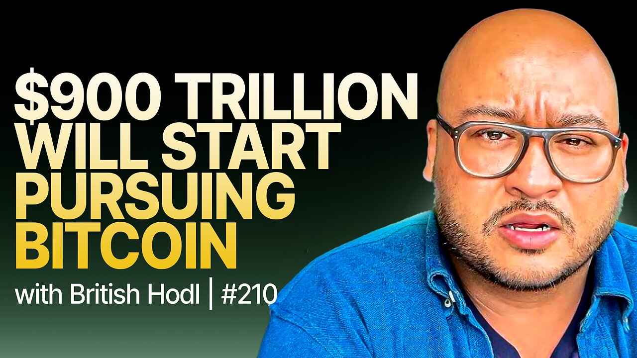 When $900 Trillion of Global Wealth Will Be Coming Into Bitcoin (British Hodl Explains)