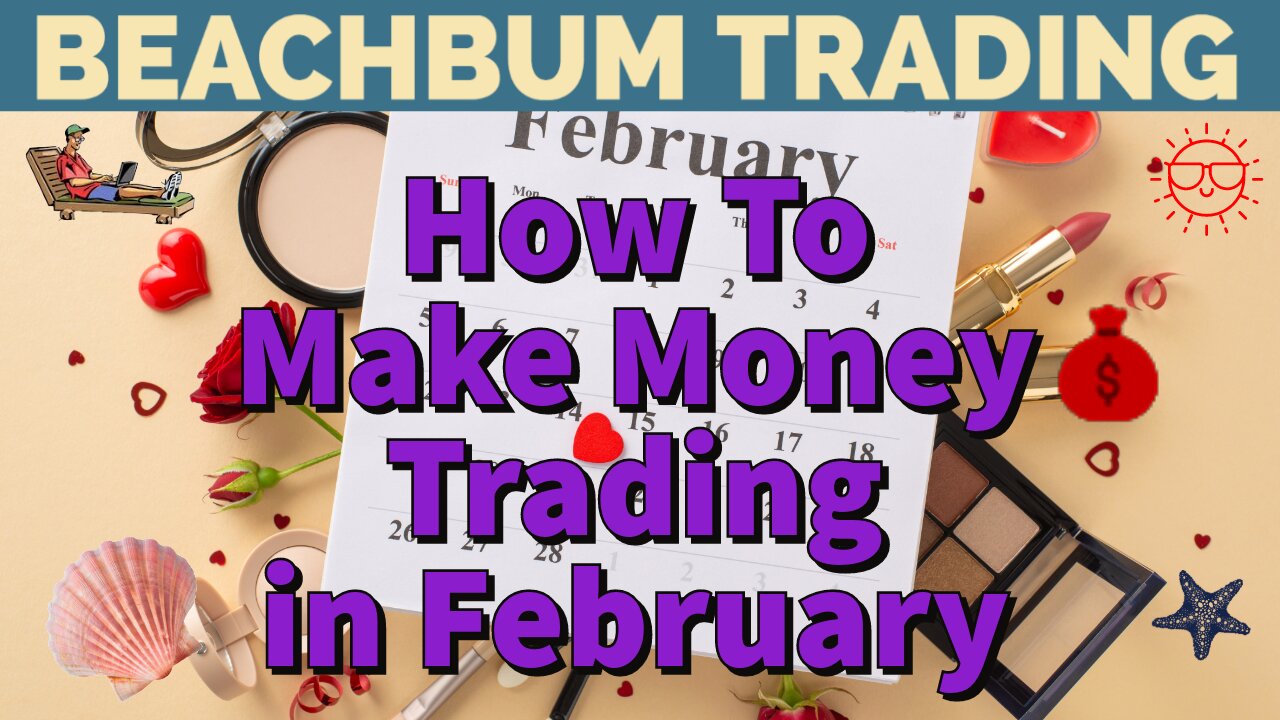 How To Make Money Trading in February