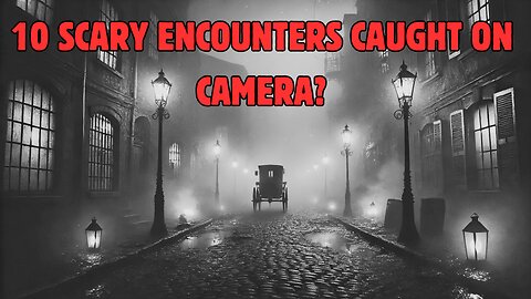 10 Scary Encounters Caught on Camera | Real Scary Videos That Will Horrify You!