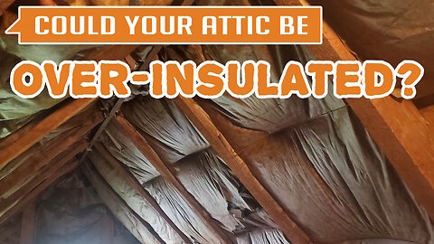 Is your Attic Over-Insulated?