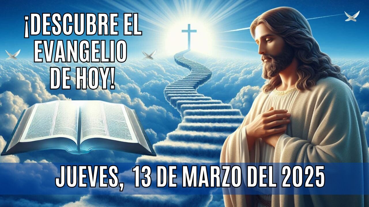 🙏 ¡Descubre el Evangelio de HOY! Jueves, 13 de Marzo del 2025 🙏