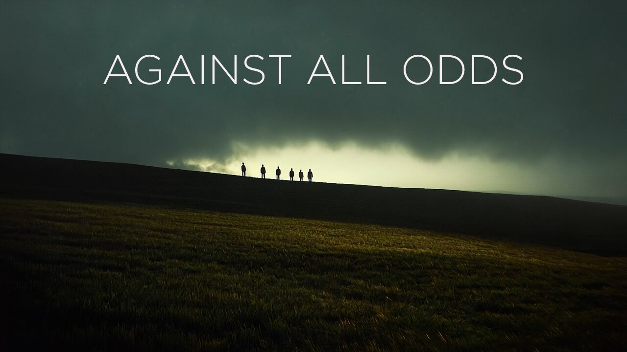 AGAINST ALL ODDS