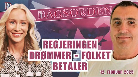 Regjeringen drømmer - folket betaler | Dagsorden 12. februar 2025