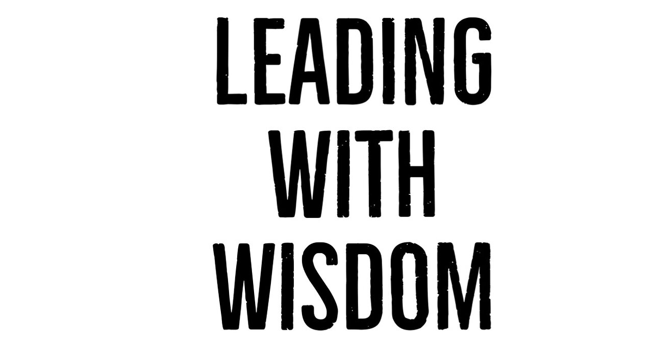 Leading With Wisdom