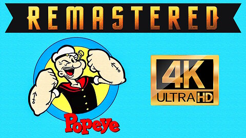 POPEYE THE SAILOR MAN - 4K (UHD) - AI REMASTERED