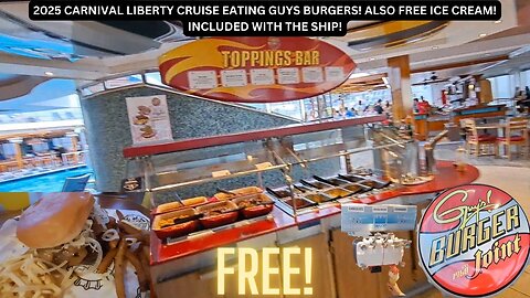 2025 CARNIVAL LIBERTY CRUISE EATING GUYS BURGERS! ALSO FREE ICE CREAM! INCLUDED WITH THE SHIP!