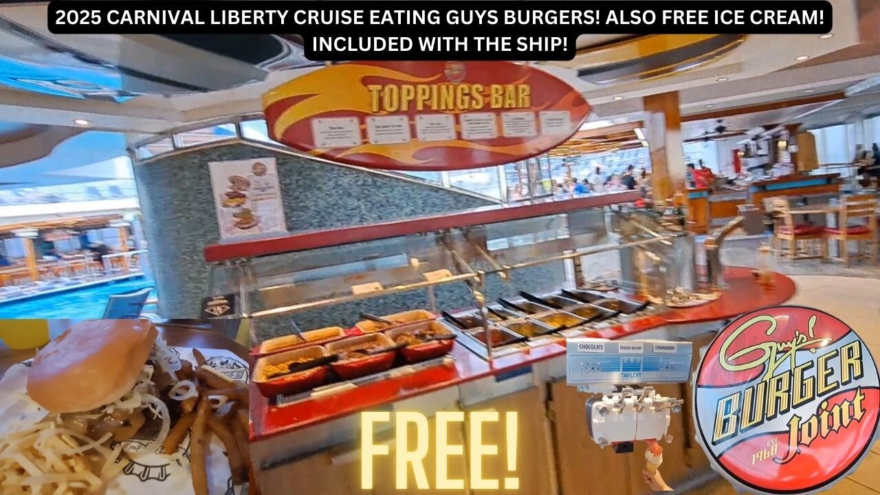 2025 CARNIVAL LIBERTY CRUISE EATING GUYS BURGERS! ALSO FREE ICE CREAM! INCLUDED WITH THE SHIP!