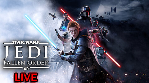 Star Wars Jedi: Fallen Order - LIVE