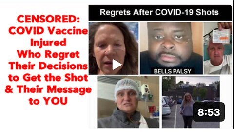 CENSORED| COVID Vaccine Injured Who Regret Their Decisions to Get the Shot| Their Message to YOU!!!