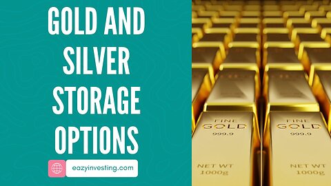 Gold and Silver Storage Options