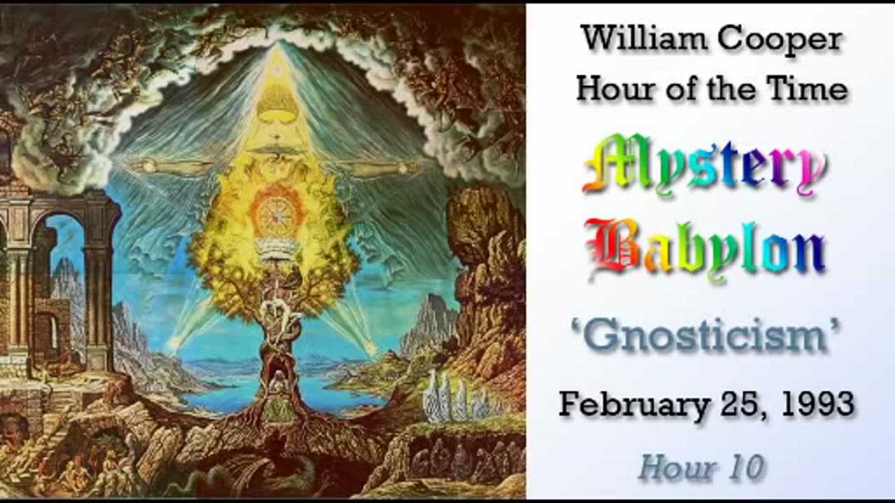 Milton William Cooper - Mystery Babylon - Hour 10 - Gnosticism