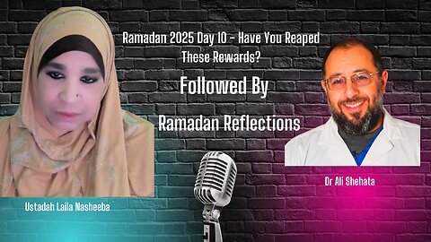 RAMADAN DAY 10 FOLLOWED BY REFLECTIONS OF RAMADAN