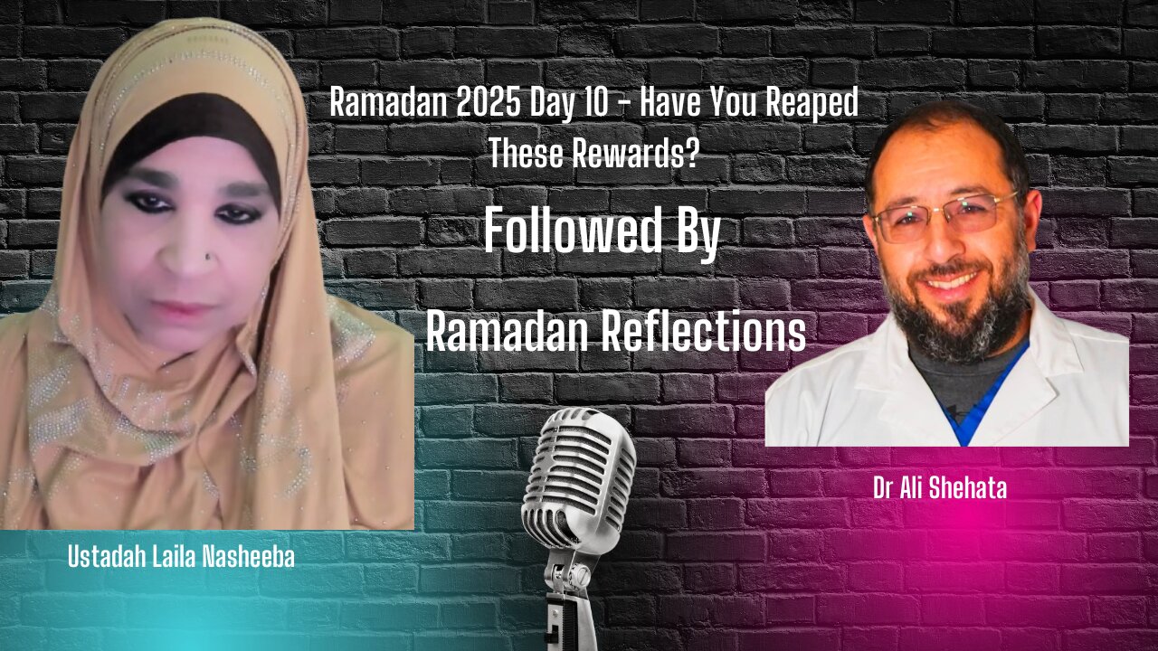 RAMADAN DAY 10 FOLLOWED BY REFLECTIONS OF RAMADAN