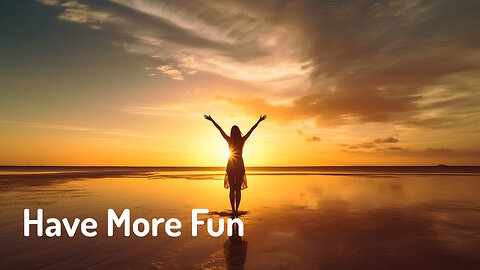 Have More Fun (Energy Healing/Frequency Healing) Meditation