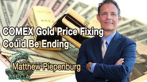 COMEX Gold Price Fixing Could Be Ending | Matthew Piepenburg