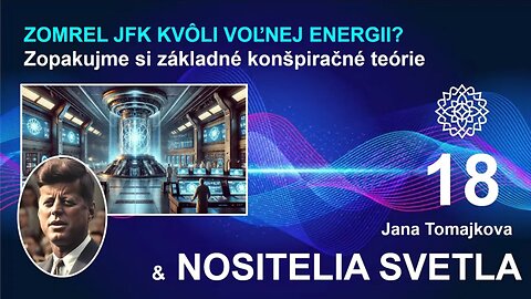 Nositelé Světla💫: Zemřel JFK kvůli volné energii, 16.10.2024