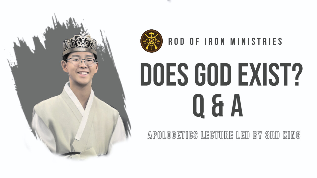 Does God Exist? Q & A (Apologetics Lecture led by 3rd King)