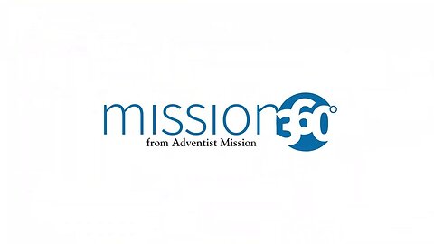 Mission 360˚ TV - Reaching far and Wide