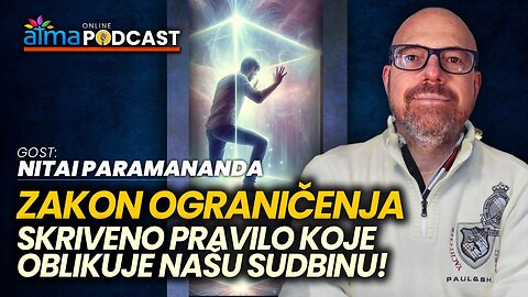 ZAKON OGRANIČENJA - SKRIVENO PRAVILO KOJE OBLIKUJE NAŠU SUDBINU! ⁄ Nitai Paramananda Atma Podcast