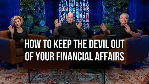 How To Keep The Devil Out of Your Financial Affairs