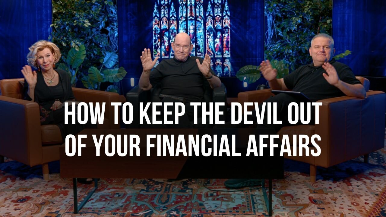 How To Keep The Devil Out of Your Financial Affairs