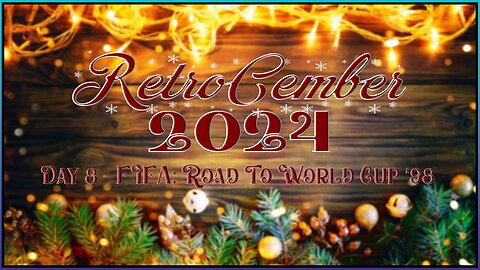 RetroCember 2024: Day 08 - FIFA Road To World Cup 98