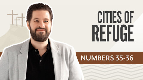 Bible Discovery, Numbers 35-36 | Cities of Refuge – February 24, 2025