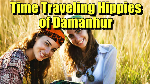 Time Traveling Hippies of Damanhur