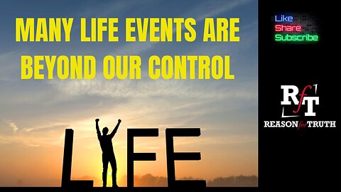 Many Life Events Are Beyond Our Control