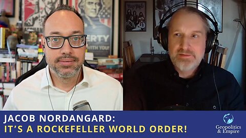 Jacob Nordangård: It's a Rockefeller World Order!