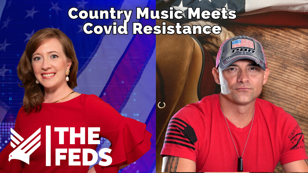 75. Country Music Meets Covid Resistance | Ryan Weaver | The Feds