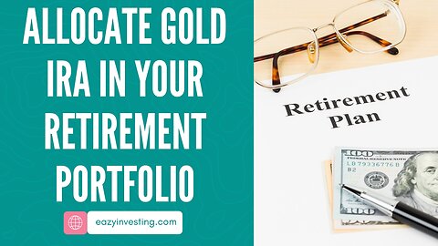 Steps to Allocate Gold IRA in Your Retirement Portfolio