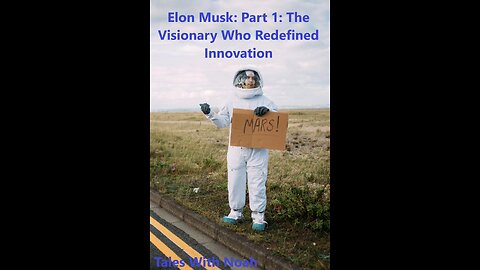 Elon Musk: The Visionary Who Redefined Innovation