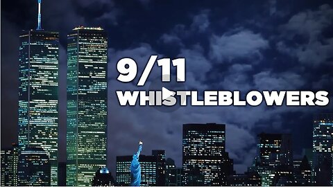 9/11 Whistleblowers Parts 1 and 2