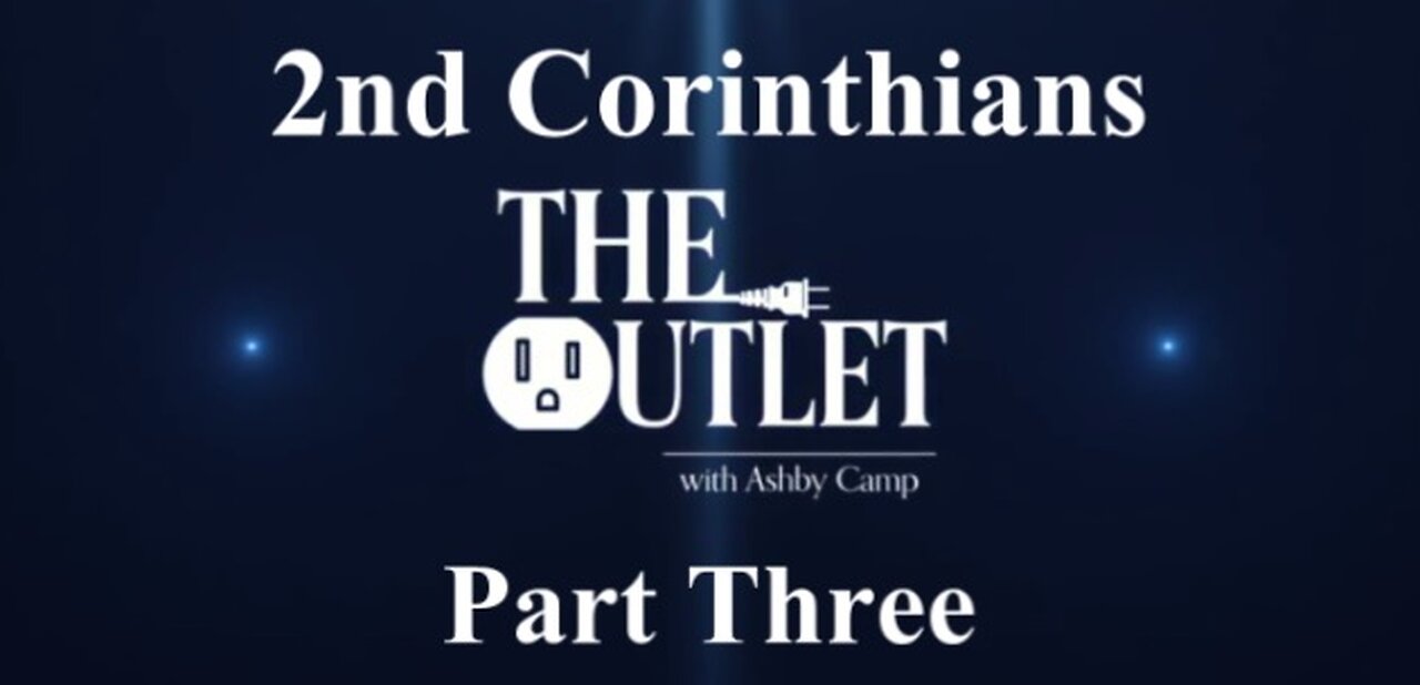 2nd Corinthians part 3