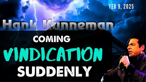 Hank Kunneman: [VINDICATION - IT'S COMING SUDDENLY] Powerful Prophecy! - Feb 9, 2025