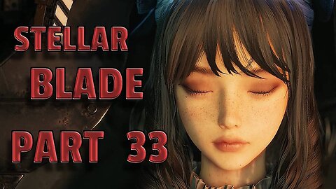 STELLAR BLADE-- LET'S PLAY-- PART 33-- EIDOS 9 SECRET GARDEN