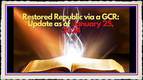 Restored Republic via a GCR Update as of January 24, 2025