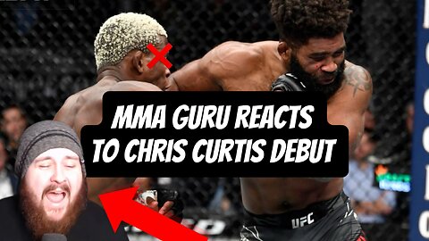 MMA guru reacts to chris Curtis debut