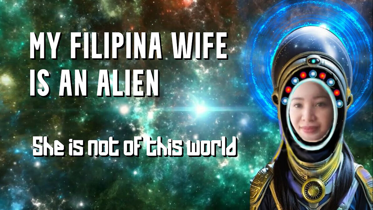 Galactic Sojourner - My Filipina Wife is an Alien