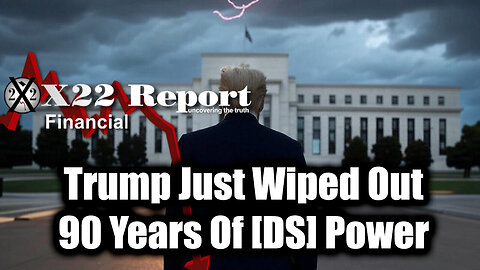 New X22 Report Feb 19 - Trump Just Wiped Out 90 Years Of [DS] Power, The Storm Has Arrived