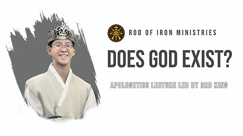 Does God Exist? (Apologetics Lecture led by 3rd King)